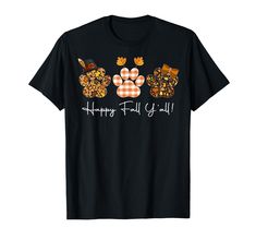 PRICES MAY VARY. Happy Fall Y'all Paw Prints, Leopard Buffalo Paw Autumn, Funny Dog Cat Lover , Autumn Fall Season Gift Lightweight, Classic fit, Double-needle sleeve and bottom hem Autumn Funny, Autumn T Shirts, Happy Fall Y'all, Paw Prints, Happy Fall, Autumn Fall, Fall Season, Cat Lover, Branded T Shirts