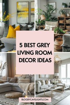 the best grey living room decor ideas for your home in 5 different styles and colors