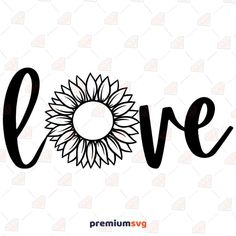 the word love with a large sunflower on it's center and black lettering