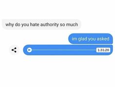 two texts that say, why do you hate authority so much? i'm glad you asked