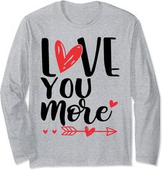 Amazon.com: Love You More,His and Her Valentines Day,Heart Long Sleeve T-Shirt : Clothing, Shoes & Jewelry