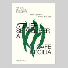 a poster with green leaves on it for an art exhibition, called atelierr at cafe cecilia