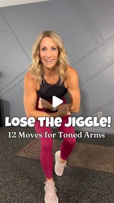 a woman in pink leggings and black top with text that reads lose the jiggle 12 moves for toned arms