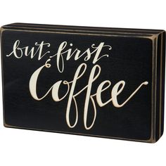 a black box with white lettering that says but first coffee on the front and bottom