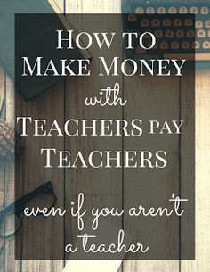 a desk with a typewriter, calculator and pen on it that says how to make money with teachers pay teachers even if you aren't