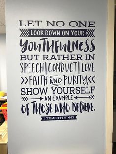 a sign that reads, let no one look down on your goodness but rather in speech and purpose show an example of those who believe