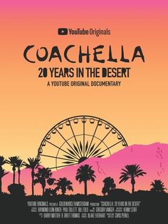 the movie poster for coachella 20 years in the desert, with palm trees and ferris wheel