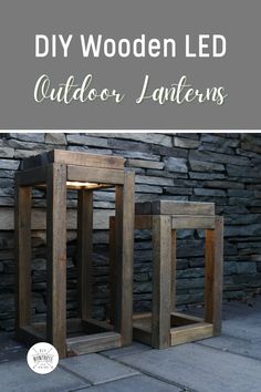 two wooden tables sitting next to each other with text overlay reading diy wooden led outdoor lanterns