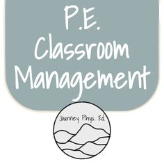 the words p e classroom management are in white letters on a light blue background with a mountain