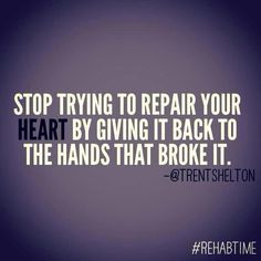 the words stop trying to repair your heart by giving it back to the hands that broke it