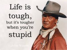 John Wayne Quotes, John Wayne Movies, When Youre Feeling Down, Life Is Tough, Movie Quotes Funny, Funny Quotes About Life, John Wayne