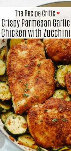 the recipe for crispy parmesan garlic chicken with zucchini in a skillet