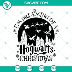 i'm dreaming of a hogwarts christmas svg file