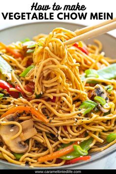 a bowl full of noodles and vegetables with chopsticks in it, text overlay reads how to make vegetable chow mein