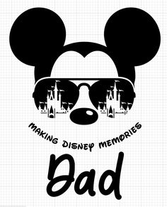 a mickey mouse with sunglasses and the words, making disney memories dad