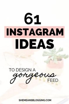 the text reads, 61 instagramm ideas to design a gorgeous feed