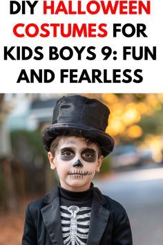 a young boy dressed up as a skeleton with the words diy halloween costumes for kids boys 9 fun and fearless