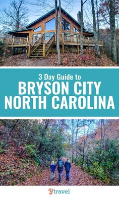 the three day guide to bryson city, north carolina with text overlaying it