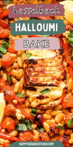 a close up of food with text overlay that reads hasselback halloui bake