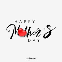 the happy mother's day message with a red heart on it and black lettering