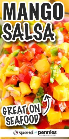 mango salsa in a glass bowl with the words great on seafood above it and below