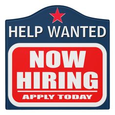 a red and blue sign that says help wanted now hiring apply today on white background