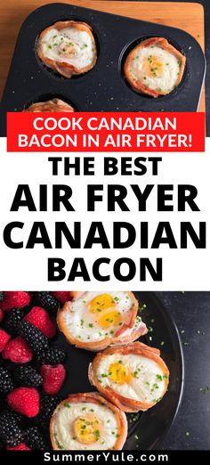 the best air fryer canadian bacon recipe is in front of some toasted eggs and raspberries