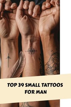 three people holding hands with tattoos on their arms and the words top 3 small tattoos for man