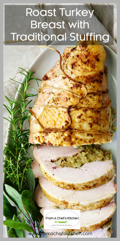 Sliced Roast Turkey Breast on whtie platter garnished with fresh herbs. Turkey Breast With Stuffing, Thanksgiving Roast, Traditional Stuffing, Classic Stuffing, Turkey Breast Recipe, Turkey Stuffing