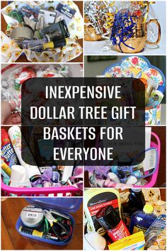 an assortment of dollar tree gift baskets with text overlay that reads, expensive dollar tree gift baskets for everyone