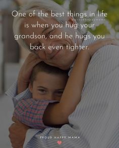 an older man hugging his younger son with a quote on the back saying, one of the best things in life is when you hug your grandson, and he hugs you back even