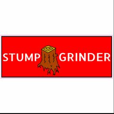 stump grinder sticker on a white background with the words stump grinder written in red