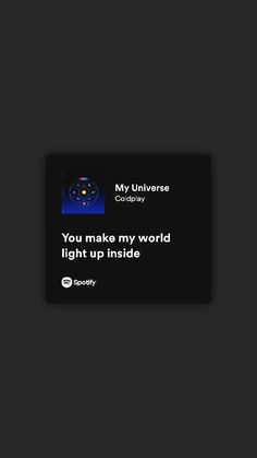 the text on the screen says,'you make my world light up inside '