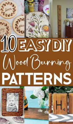 the words 10 easy diy wood burning patterns are in front of pictures and vases