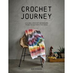 crochet journey a global crochet adventure from the city with the book