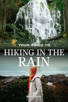 a woman standing in front of a waterfall with the words your guide to hiking in the rain