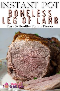 instant pot roast boneless leg of lamb on a white plate with text overlay