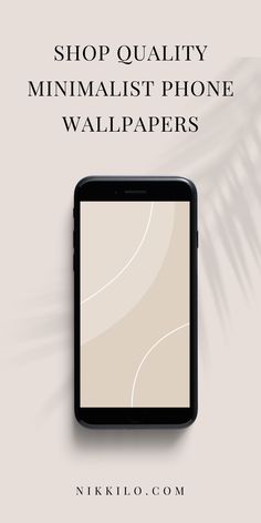 a cell phone with the text shop quality minimalist phone wallpapers on it