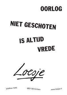 a black and white poster with the words'oerlog net geschoten is