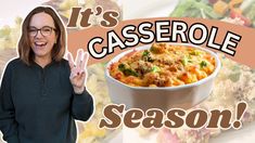 a woman standing in front of a casserole dish with the words it's casserole season