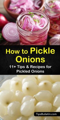 pickled onions in jars with text overlay that reads how to pickle onions 11 tips & recipes for pickled onions