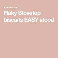 the words flaky stovetop biscuits easy food on a pink background