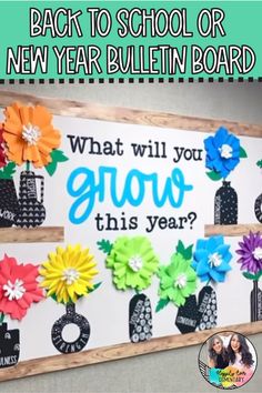 back to school or new year bulletin board with paper flowers and the words, what will you grow this year?