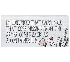 a sign that says i'm confined that every sock that goes missing from the dryer comes back as a container lid