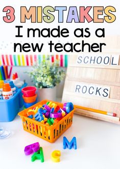 a basket filled with letters and toys next to a sign that says, 3 must takes i made as a new teacher