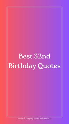 the words best 2nd birthday quotes on a pink and purple background with an orange border