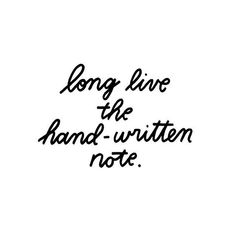 the words long live the hand written note are in black ink on a white background