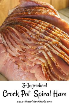 the ingredients for crock pot spiral ham on a cutting board with text that reads, 3 ingredient crock pot spiral ham