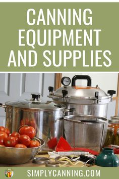 several pots and pans with the words canning equipment and supplies above them on a table