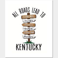 a sign that says, all roads lead to kentucky with arrows pointing in different directions